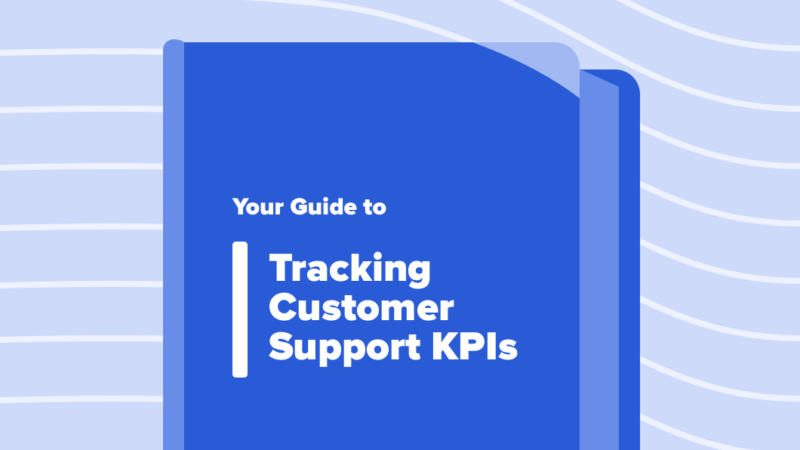 Read article: Your Guide to Tracking Customer Support KPIs