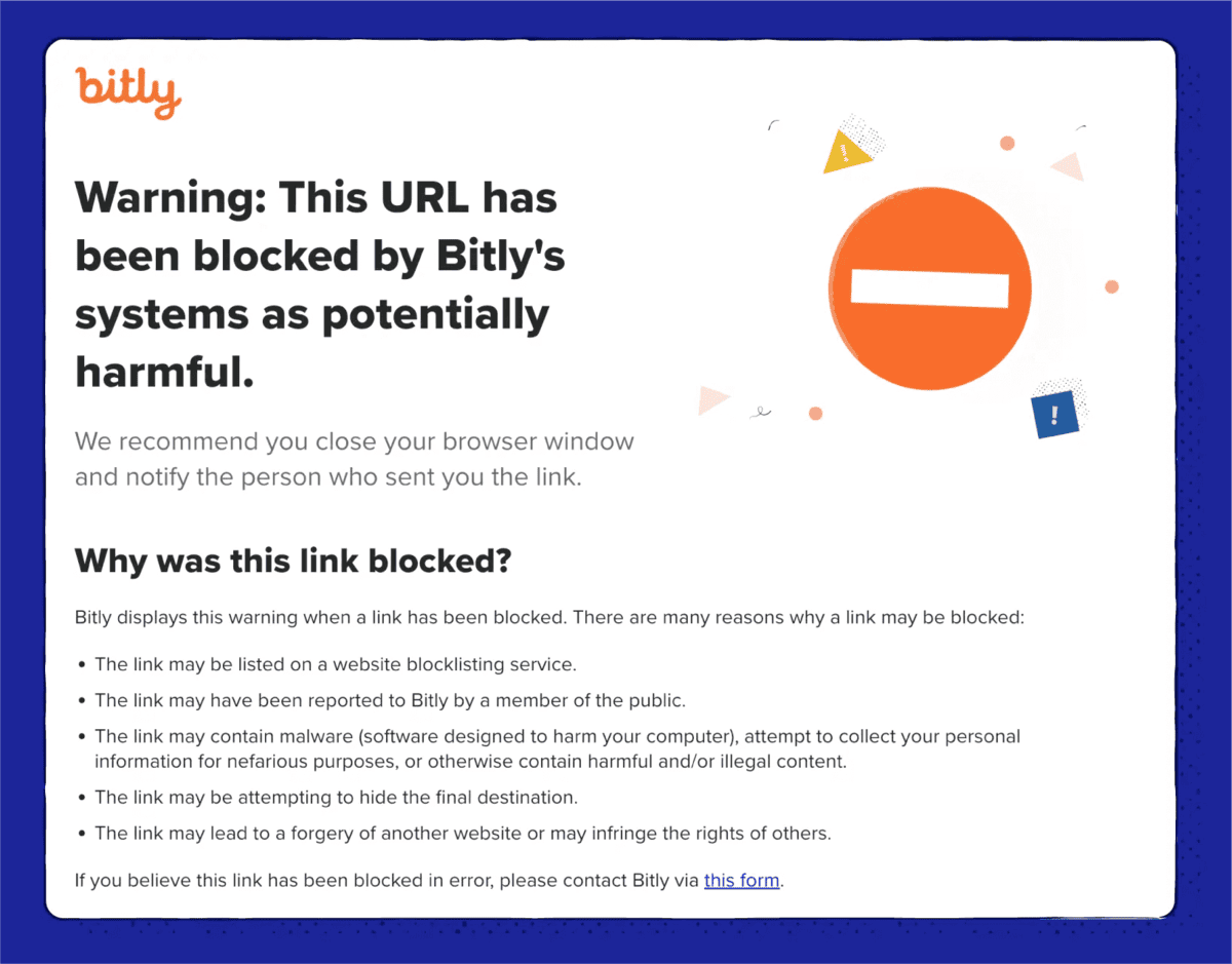 Bitly security warning page with bright orange blocked symbol showing a URL has been flagged as potentially harmful. The warning explains possible reasons for blocking including malware, personal information collection, misleading destination, or copyright infringement. Users are advised to close their browser window, notify the sender, and contact Bitly via a form if they believe it's an error. Features Bitly's orange logo against a blue background.